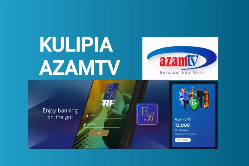Jinsi ya Kulipia AzamTV kwa Kutumia Exim Bank App