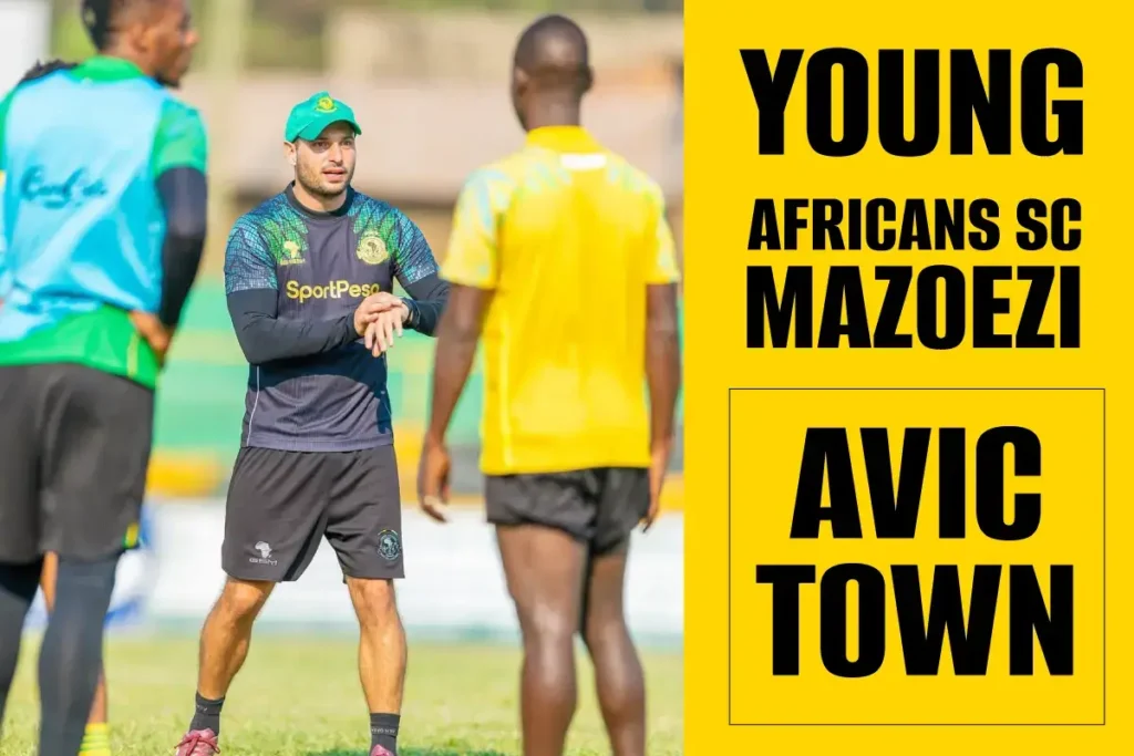 Mazoezi ya Young Africans Avic Town: Uchambuzi wa Kina Mazoezi ya Young Africans Avic Town Uchambuzi wa Kina