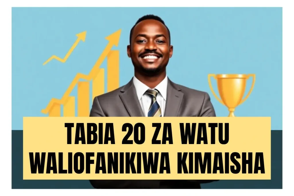 Tabia 20 Za Watu Waliofanikiwa Kimaisha