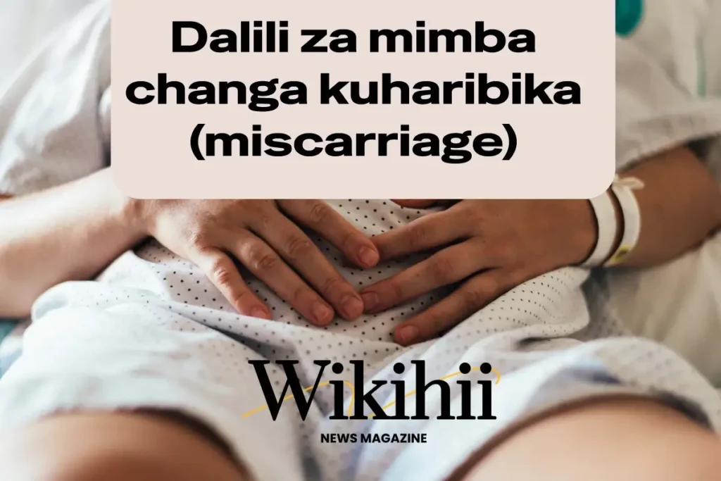 Dalili za mimba changa kuharibika (miscarriage)