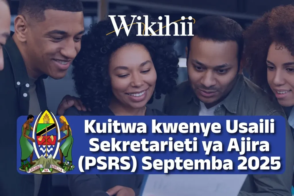 Kuitwa kwenye Usaili — Sekretarieti ya Ajira (PSRS) Septemba 2025