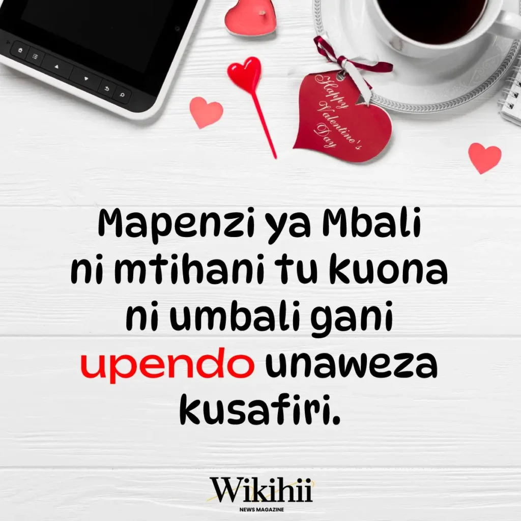 Mapenzi ya kweli ni mtihani tu kuona ni umbali gani upendo unaweza kusafiri