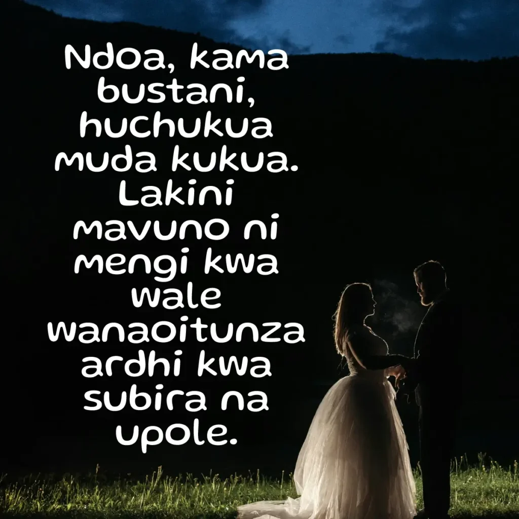 SAUTI YA MAISHA NA HISIA 1 Ndoa kama bustani huchukua muda kukua lkn mavuno ni mengi kwa wale wanaoitunza ardhi kwa subira na upole