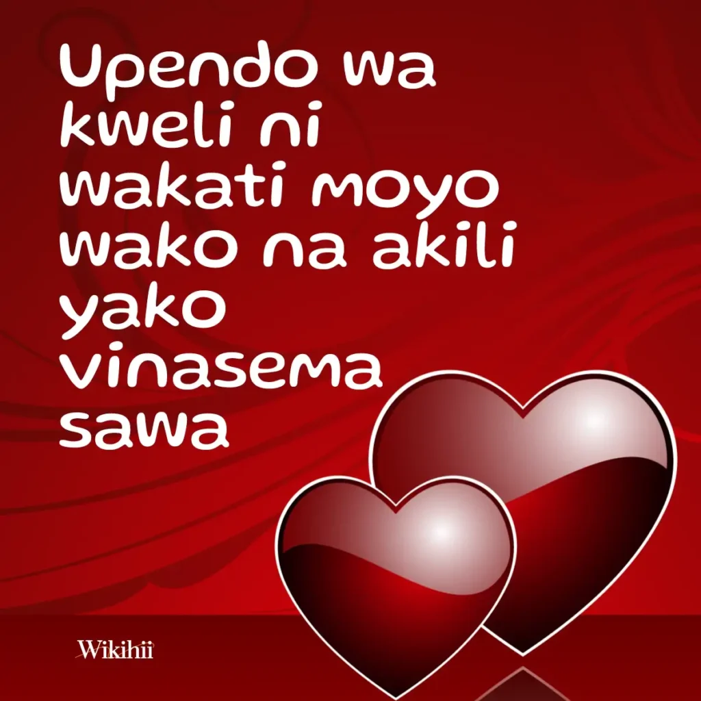 Upendo wa kweli ni wakati moyo wako na akili yako vinasema sawa