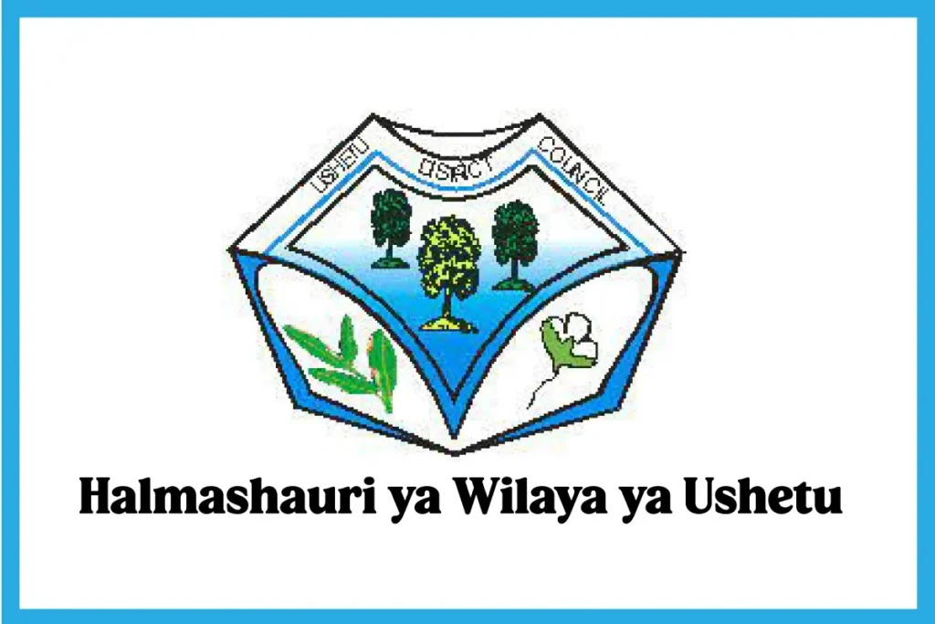 Tangazo la Nafasi za Kazi – Halmashauri ya Wilaya ya Ushetu (Desemba 2025) Tangazo la Nafasi za Kazi – Halmashauri ya Wilaya ya Ushetu