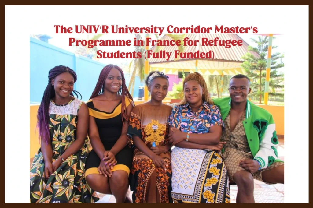 The UNIV’R University Corridor Master’s Programme in France for Refugee Students (Fully Funded)